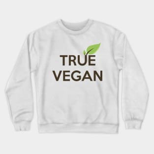 True vegan (Dark text) Crewneck Sweatshirt